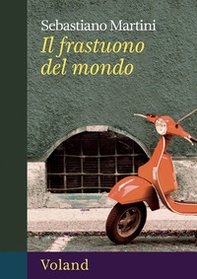 Il frastuono del mondo - Librerie.coop