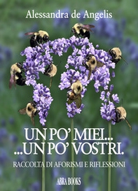 Un po' miei... Un po' vostri.. Raccolta di aforismi e riflessioni - Librerie.coop Un po' miei... Un po' vostri.. Raccolta di aforismi e riflessioni - Librerie.coop