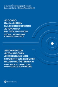 Accordo Italia-Austria sul riconoscimento automatico dei titoli di studio. Storia, attuazione e impatto sociale-Abkommen zur automatischen Anerkennung von Studientiteln zwischen Italien und Österreich. Geschichte, Umsetzung und soziale Auswirkung - Librerie.coop