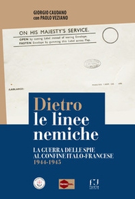 Dietro le linee nemiche. La guerra delle spie al confine italo-francese 1944-1945 - Librerie.coop Dietro le linee nemiche. La guerra delle spie al confine italo-francese 1944-1945 - Librerie.coop