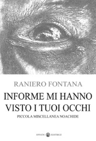 Informe mi hanno visto i tuoi occhi. Piccola miscellanea noachide - Librerie.coop