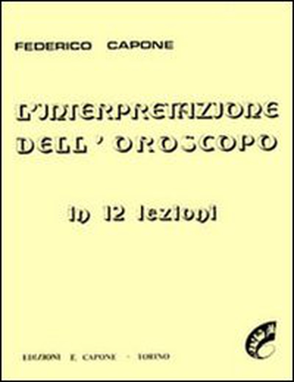 L'interpretazione dell'oroscopo in 12 lezioni - Librerie.coop L'interpretazione dell'oroscopo in 12 lezioni - Librerie.coop