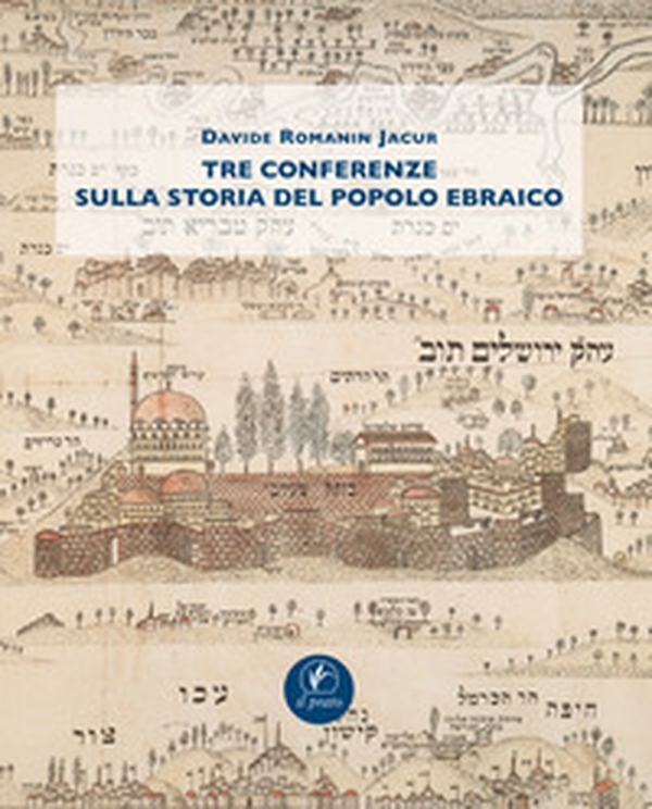Tre conferenze sulla storia del popolo ebraico - Librerie.coop Tre conferenze sulla storia del popolo ebraico - Librerie.coop