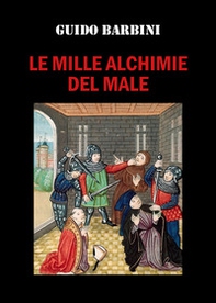 Le mille alchimie del male - Librerie.coop