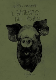 Il battesimo del porco - Librerie.coop Il battesimo del porco - Librerie.coop