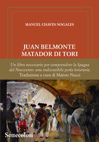 Juan Belmonte Matador Di Tori. La sua vita, le sue gesta - Librerie.coop Juan Belmonte Matador Di Tori. La sua vita, le sue gesta - Librerie.coop