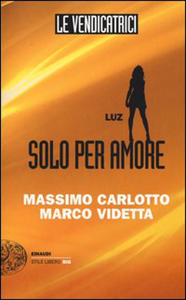 Luz. Solo per amore. Le vendicatrici - Librerie.coop Luz. Solo per amore. Le vendicatrici - Librerie.coop