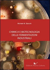 Chimica e biotecnologia delle fermentazioni industriali - Librerie.coop