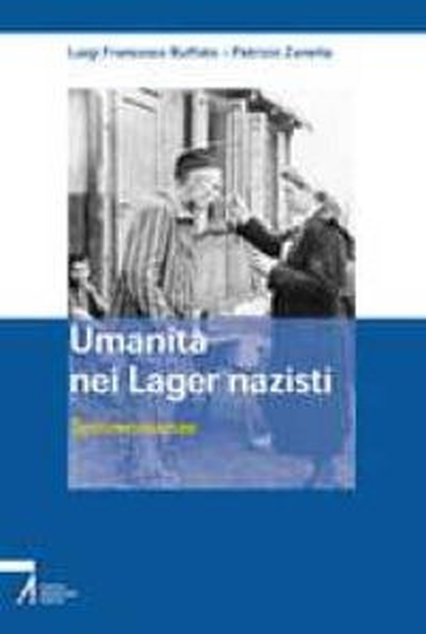Umanità nei lager nazisti. Testimonianze - Librerie.coop Umanità nei lager nazisti. Testimonianze - Librerie.coop