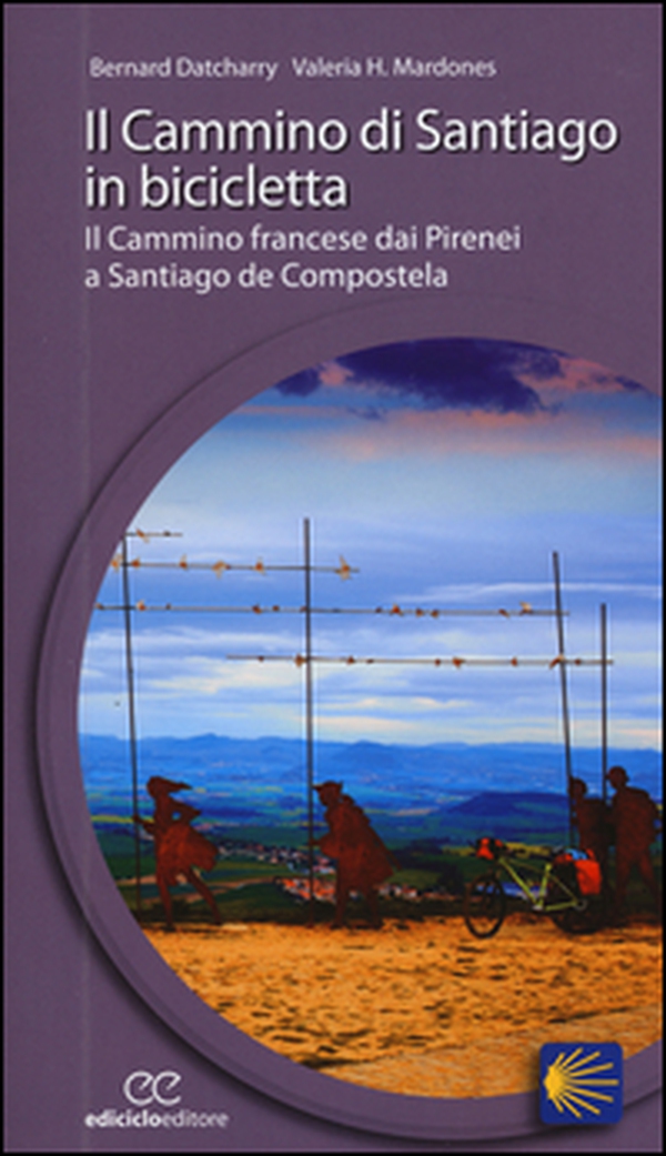 Il cammino di Santiago in bicicletta - Librerie.coop Il cammino di Santiago in bicicletta - Librerie.coop