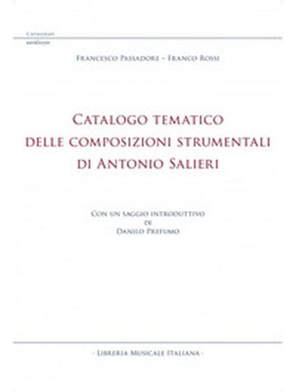 Catalogo tematico delle composizioni strumentali di Antonio Salieri - Librerie.coop Catalogo tematico delle composizioni strumentali di Antonio Salieri - Librerie.coop