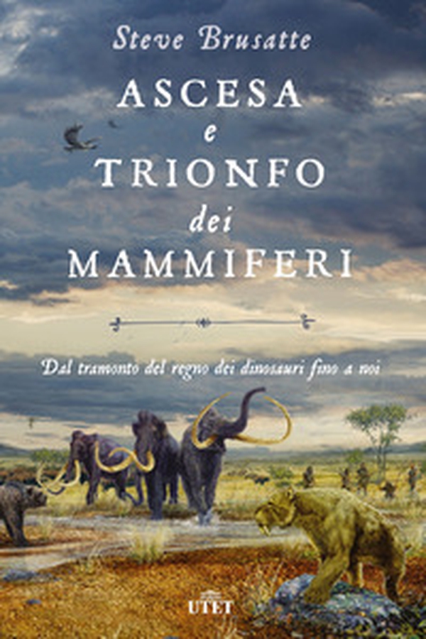 Ascesa e trionfo dei mammiferi. Dal tramonto del regno dei dinosauri fino a noi - Librerie.coop Ascesa e trionfo dei mammiferi. Dal tramonto del regno dei dinosauri fino a noi - Librerie.coop