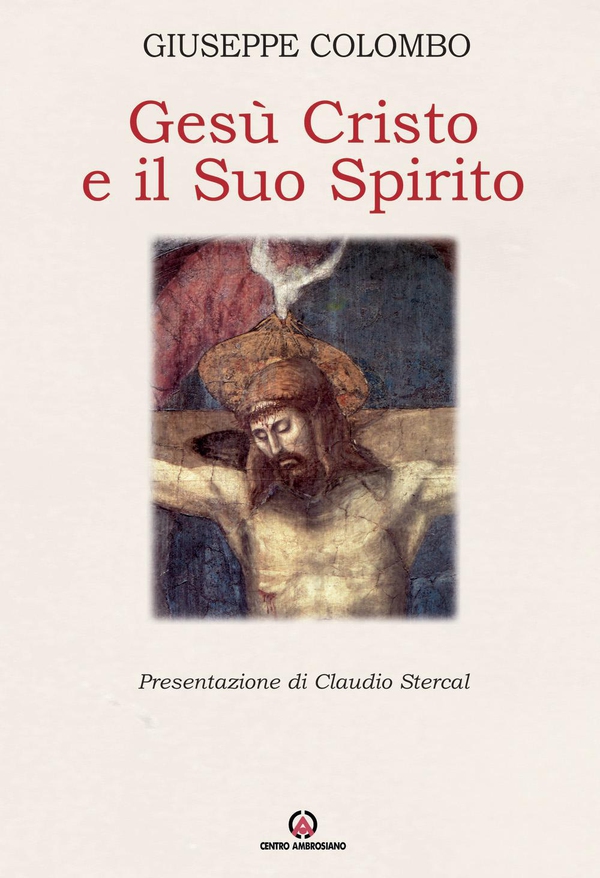 Gesù Cristo e il Suo Spirito - Librerie.coop Gesù Cristo e il Suo Spirito - Librerie.coop
