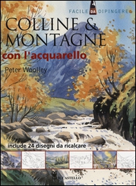 Colline & montagne con l'acquarello - Librerie.coop