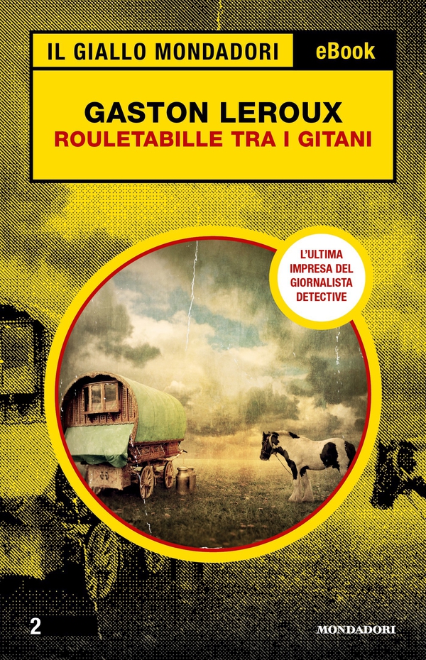 Rouletabille tra i gitani (Il Giallo Mondadori) - Librerie.coop Rouletabille tra i gitani (Il Giallo Mondadori) - Librerie.coop