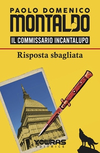 Risposta sbagliata. Il commissario Incantalupo - Librerie.coop
