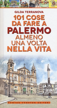101 cose da fare a Palermo almeno una volta nella vita - Librerie.coop 101 cose da fare a Palermo almeno una volta nella vita - Librerie.coop