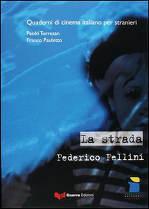 La strada. Federico Fellini - Librerie.coop La strada. Federico Fellini - Librerie.coop