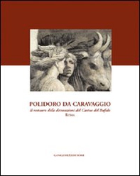 Polidoro da Caravaggio. Il restauro delle decorazioni del Casino del Bufalo-Roma - Librerie.coop Polidoro da Caravaggio. Il restauro delle decorazioni del Casino del Bufalo-Roma - Librerie.coop