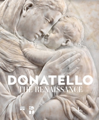 Donatello. Il Rinascimento. Ediz. inglese - Librerie.coop