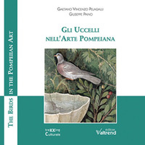 Gli uccelli nell'arte pompeiana-The birds in the pompeiian art - Librerie.coop Gli uccelli nell'arte pompeiana-The birds in the pompeiian art - Librerie.coop