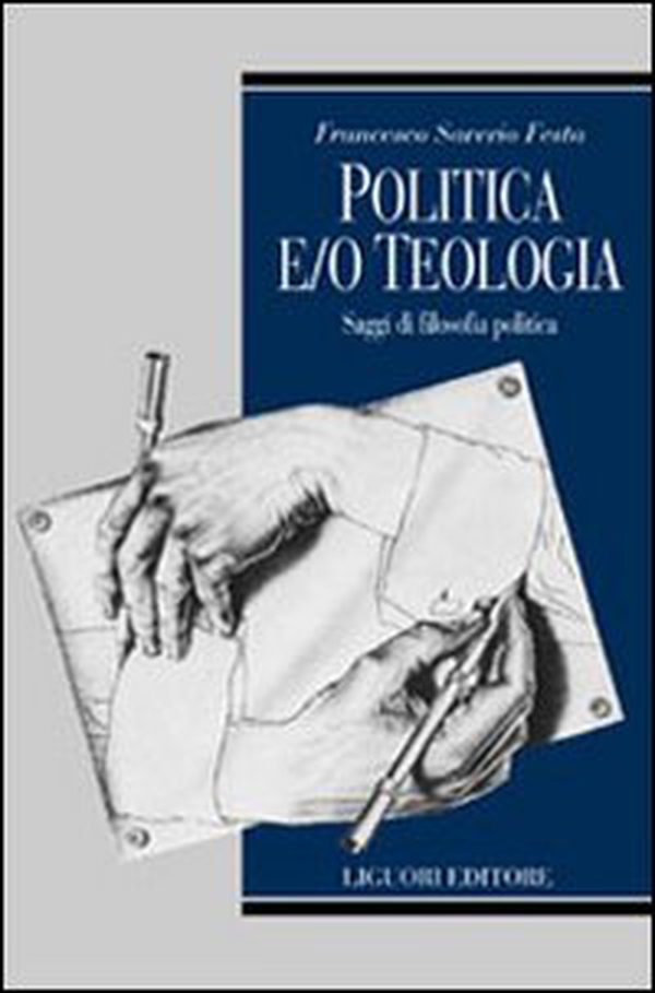 Politica e/o teologia. Saggi di filosofia politica - Librerie.coop Politica e/o teologia. Saggi di filosofia politica - Librerie.coop