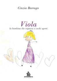 Viola. La bambina che sognava a occhi aperti - Librerie.coop Viola. La bambina che sognava a occhi aperti - Librerie.coop