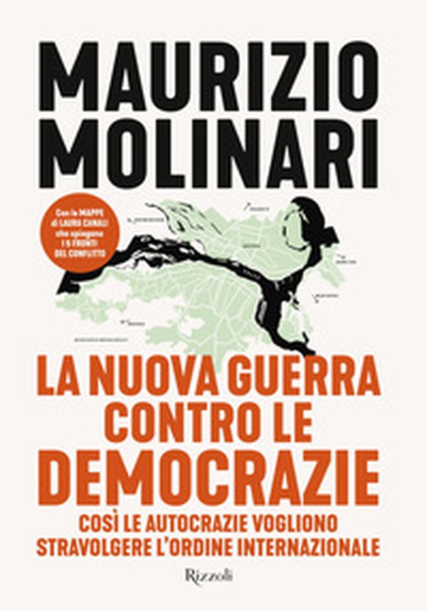 La nuova guerra contro le democrazie. Così le autocrazie vogliono stravolgere l'ordine internazionale - Librerie.coop La nuova guerra contro le democrazie. Così le autocrazie vogliono stravolgere l'ordine internazionale - Librerie.coop