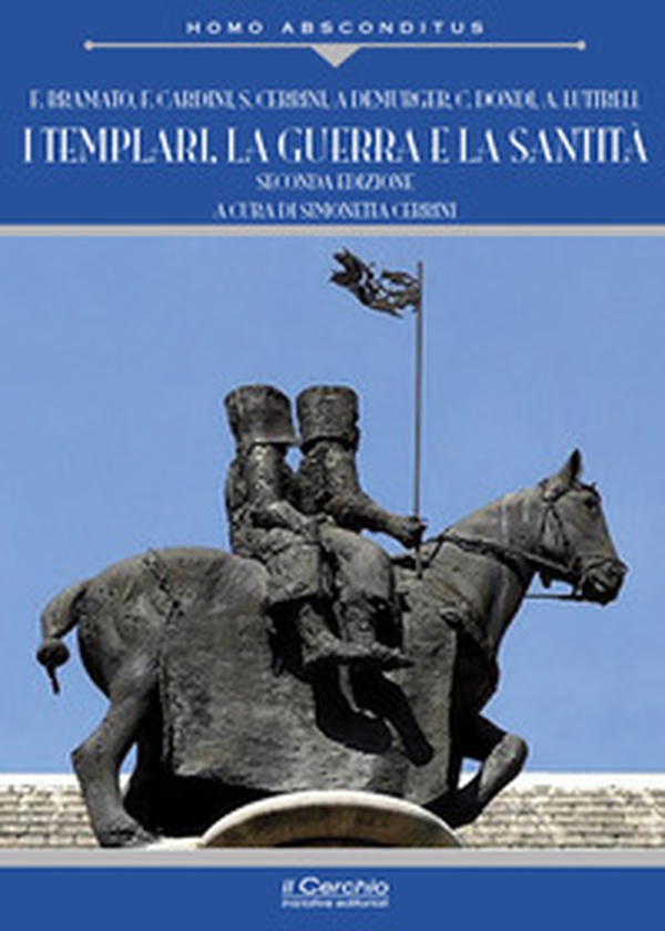I templari, la guerra e la santità - Librerie.coop I templari, la guerra e la santità - Librerie.coop