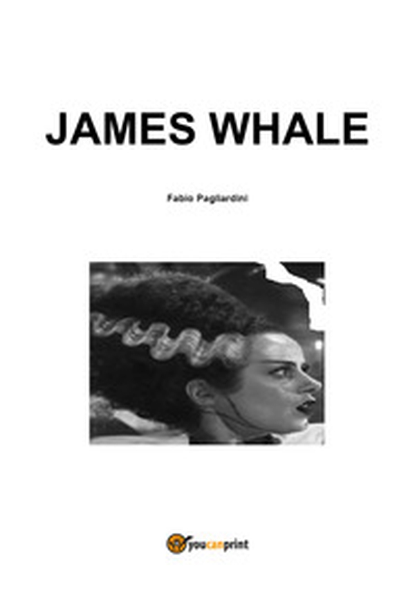 James Whale - Librerie.coop James Whale - Librerie.coop