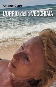 L'oppio della vecchiaia - Librerie.coop