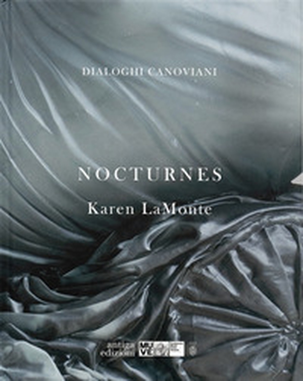 Karen LaMonte. Nocturnes. Dialoghi canoviani - Librerie.coop