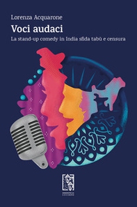 Voci audaci. La stand-up comedy in India sfida tabù e censura - Librerie.coop