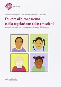 Educare alla conoscenza e alla regolazione delle emozioni. Manuale per educatori e insegnanti di scuola dell'infanzia - Librerie.coop Educare alla conoscenza e alla regolazione delle emozioni. Manuale per educatori e insegnanti di scuola dell'infanzia - Librerie.coop