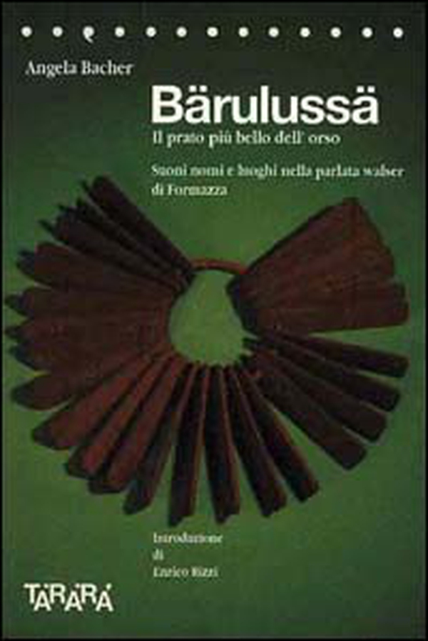Bärulussä. Il prato più bello dell'orso. Suoni, nomi e luoghi nella parlata walser di Formazza - Librerie.coop Bärulussä. Il prato più bello dell'orso. Suoni, nomi e luoghi nella parlata walser di Formazza - Librerie.coop