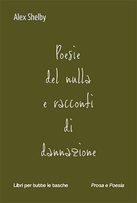 Poesie del nulla e racconti di dannazione - Librerie.coop Poesie del nulla e racconti di dannazione - Librerie.coop