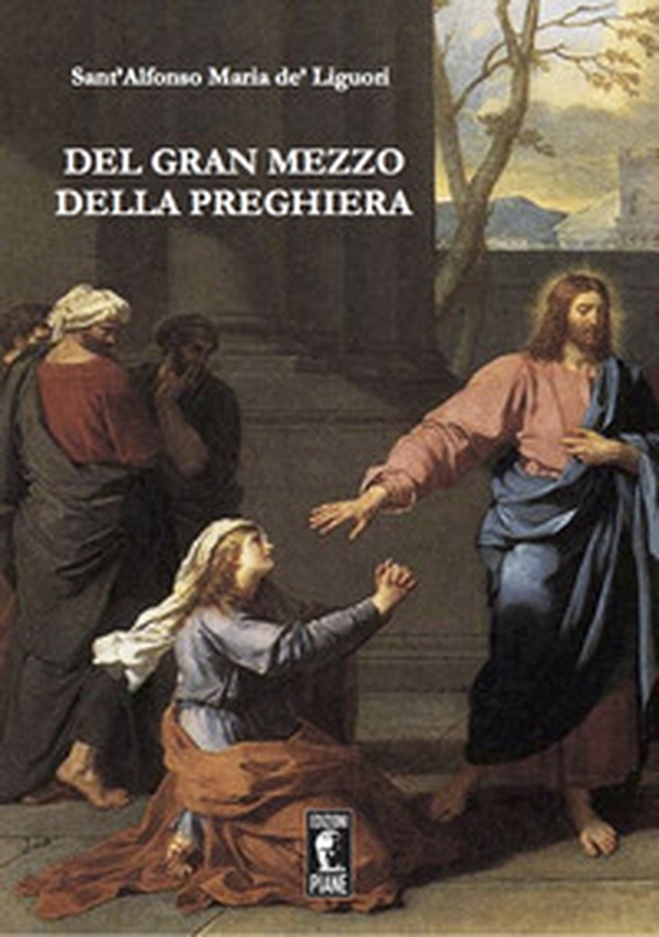 Del gran mezzo della preghiera - Librerie.coop Del gran mezzo della preghiera - Librerie.coop