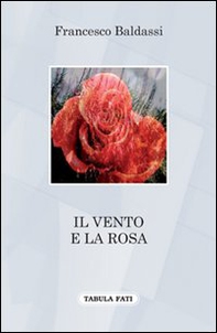 Il vento e la rosa - Librerie.coop