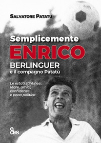 Semplicemente Enrico. Berlinguer e il compagno Patatù - Librerie.coop