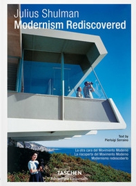 Julius Shulman. Modernism rediscovered. Ediz. italiana, spagnola e portoghese - Librerie.coop