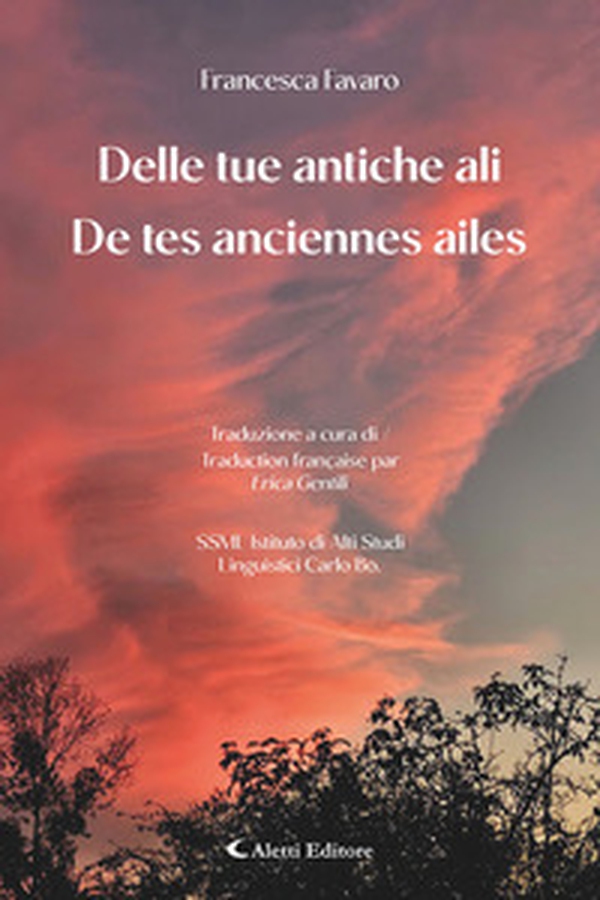 Delle tue antiche ali-De tes anciennes ailes - Librerie.coop