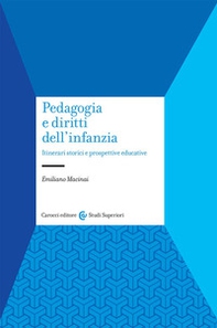 Pedagogia e diritti dell'infanzia. Itinerari storici e prospettive educative - Librerie.coop