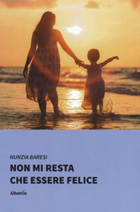 Non mi resta che essere felice - Librerie.coop
