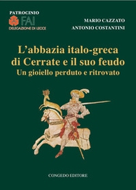 L'abbazia italo-greca di Cerrate e il suo feudo. Un gioiello perduto e ritrovato - Librerie.coop L'abbazia italo-greca di Cerrate e il suo feudo. Un gioiello perduto e ritrovato - Librerie.coop
