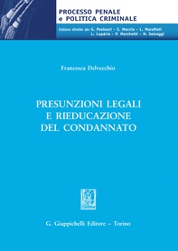 Presunzioni legali e rieducazione del condannato - e Book - Librerie.coop Presunzioni legali e rieducazione del condannato - e Book - Librerie.coop