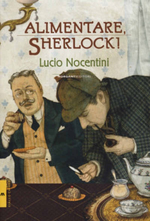 Alimentare, Sherlock! - Librerie.coop Alimentare, Sherlock! - Librerie.coop