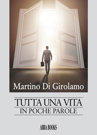 Tutta una vita. In poche parole - Librerie.coop