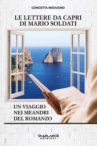 Le lettere da Capri di Mario Soldati. Un viaggio nei meandri del romanzo - Librerie.coop