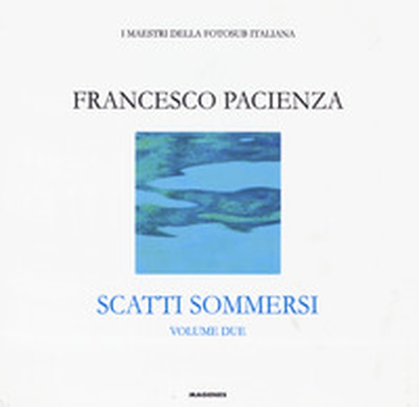 Scatti sommersi. I maestri della fotosub italiana - Librerie.coop Scatti sommersi. I maestri della fotosub italiana - Librerie.coop