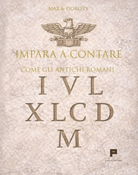 Impara a contare come gli antichi romani - Librerie.coop